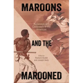 Maroons and the Marooned: Runaways and Castaways in the Americas