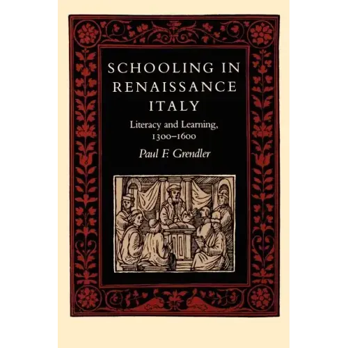 Schooling in Renaissance Italy: Literacy and Learning, 1300-1600