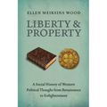 Liberty and Property: A Social History of Western Political Thought from the Renaissance to Enlightenment