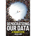 Democratizing Our Data: A Manifesto