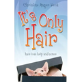 It's Only Hair