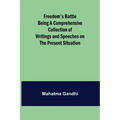 Freedom's Battle Being a Comprehensive Collection of Writings and Speeches on the Present Situation