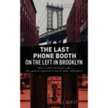 The Last Phone Booth on the Left in Brooklyn