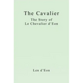 The Cavalier: The Story of Le Chevalier d'Eon