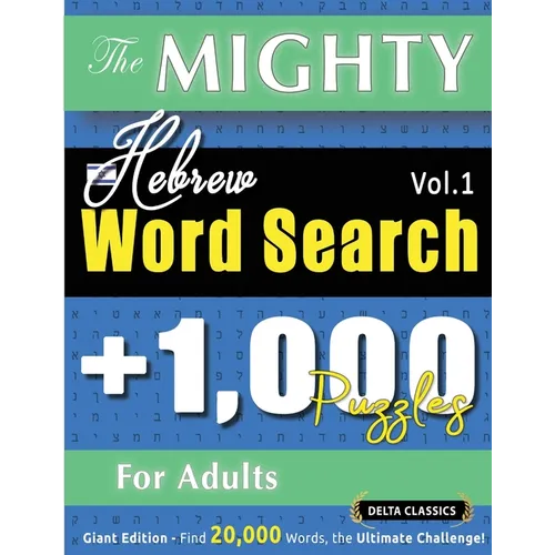 The Mighty Hebrew Word Search - 1,000 Puzzles for Adults - Delta Classics - Giant Edition - Find 20,000 Words, the Ultimate Challenge!