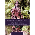 Missionary Practices and Spanish Steel: The Evolution of Apostolic Mission in the Context of New Spain Conquests