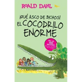 ¡Que Asco de Bichos!: El Cocodrilo Enorme / The Enormous Crocodile