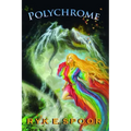 Polychrome: A Romantic Fantasy