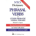 Ntc's Dictionary of Phrasal Verbs: And Other Idiomatic Verbal Phrases