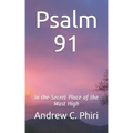 Psalm 91: In the Secret Place of the Most High