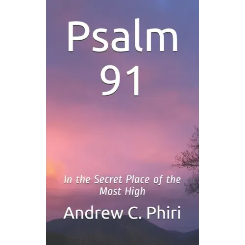 Psalm 91: In the Secret Place of the Most High