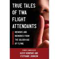 True Tales Of TWA Flight Attendants