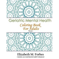 Geriatric Mental Health Coloring Book for Adults