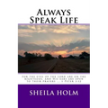 Always Speak Life: For the eyes of the LORD are on the righteous, and His ears are open to their prayers.