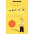 Heaven Is for Real: A Little Boy's Astounding Story of His Trip to Heaven and Back