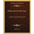 Bellini's Feast of the Gods: A Study in Venetian Humanism