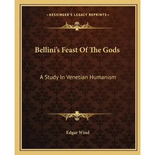Bellini's Feast of the Gods: A Study in Venetian Humanism