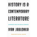 History Is a Contemporary Literature: Manifesto for the Social Sciences