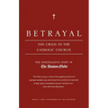 Betrayal: The Crisis in the Catholic Church