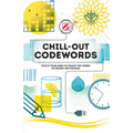 Chill-Out Codewords: Focus Your Mind to Crack the Codes of Nearly 200 Puzzles
