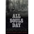 All Souls Day: The World War II Battle and the Search for a Lost U.S. Battalion