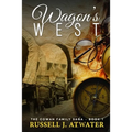 Wagons West: (The Cowan Family Saga - Book 1)
