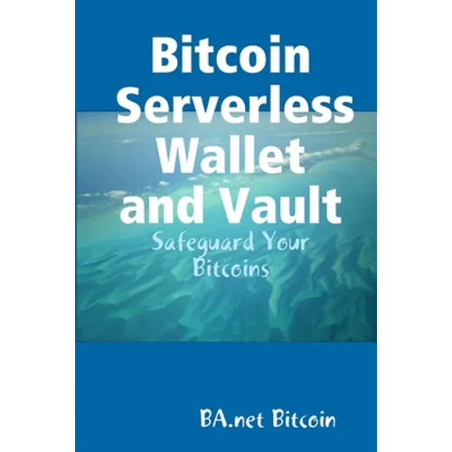 Bitcoin Serverless Wallet and Vault - BA.net