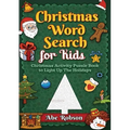 Christmas Word Search for Kids: Christmas Activity Puzzle Book to Light Up The Holidays