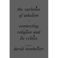 The Varieties of Atheism: Connecting Religion and Its Critics