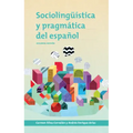 Sociolinguistica y Pragmatica del Espanol: Segunda Edicion