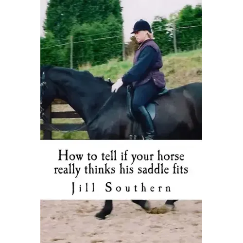 How to tell if your horse really thinks his saddle fits: and how his behaviour shows you if it doesn't