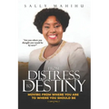 From Distress to Destiny: Moving from Where You Are to Where You Should Be