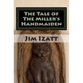 The Tale of The Miller's Handmaiden