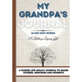 My Grandpa's Journal: A Guided Life Legacy Journal To Share Stories, Memories and Moments 7 x 10