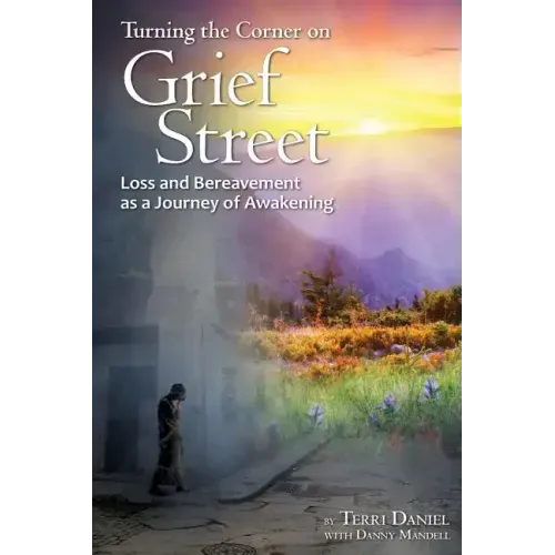 Turning the Corner on Grief Street: Loss and Bereavement as a Journey of Awakening