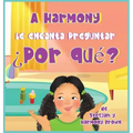 A Harmony Le encanta Preguntar ¿Por qué?