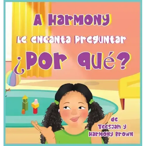 A Harmony Le encanta Preguntar ¿Por qué?