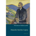 Nihilismo y verdad: Nietzsche en América Latina