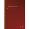 A Child's History of England: Vol. I