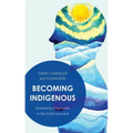 Becoming Indigenous: Governing Imaginaries in the Anthropocene