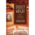 Dudley Wright: Writer, Truthseeker & Freemason