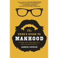 The Dude's Guide to Manhood: Finding True Manliness in a World of Counterfeits