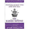 The Karmic Rewind - Invoke Brahma the Creator Within: Rewind - Revive - ReLive