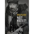 Was It Worth It?: A Wilderness Warrior's Long Trail Home