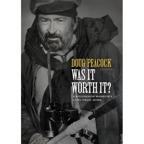 Was It Worth It?: A Wilderness Warrior's Long Trail Home