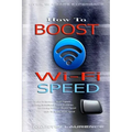 Wi-Fi: How To Boost Wi-Fi Speed, DIY Hacks To Increase Speed, How To Boost Wi-Fi Speed, Increasing Internet Router Speed, Sol