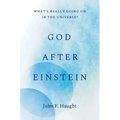 God After Einstein: What's Really Going on in the Universe?