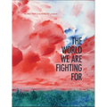 The World We Are Fighting for