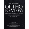 Ortho Review: A Resident's Study Guide to the Orthopaedic Surgery Board Exam (Second Edition)