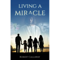 Living a Miracle